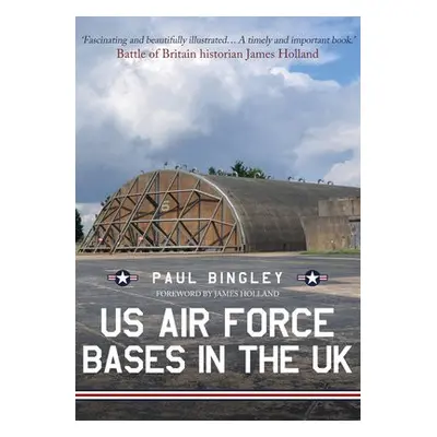 US Air Force Bases in the UK - Bingley, Paul