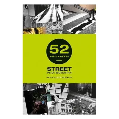 52 Assignments: Street Photography - Lloyd-Duckett, Brian