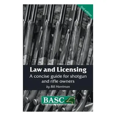 Law and Licensing - British Association for Shooting Conservation a Harriman, Bill