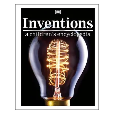 Inventions A Children's Encyclopedia - DK