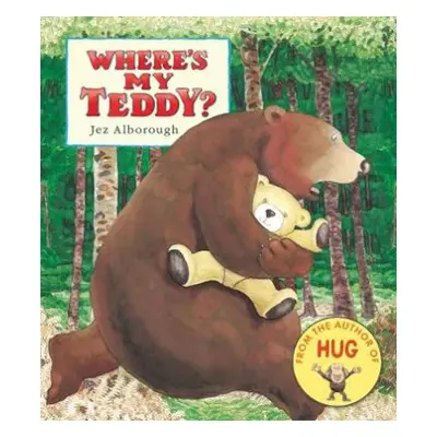 Where's My Teddy? - Alborough, Jez