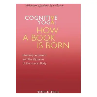 Cognitive Yoga, How a Book is Born - Ben-Aharon, Yeshayahu