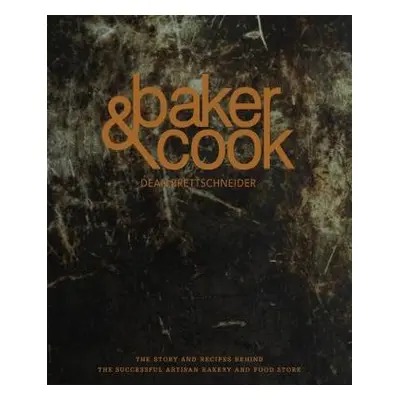 Baker a Cook - Brettschneider, Dean