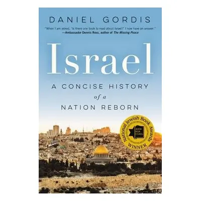 Israel: A Concise History of a Nation Reborn - Gordis, Daniel