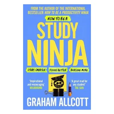 How to be a Study Ninja - Allcott, Graham