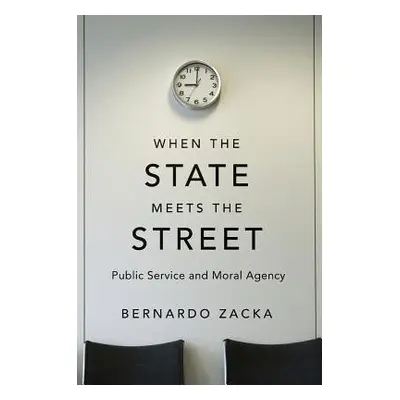 When the State Meets the Street - Zacka, Bernardo