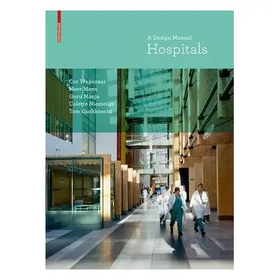 Hospitals - Wagenaar, Cor a Mens, Noor a Manja, Guru a Niemeijer, Colette a Guthknecht, Tom