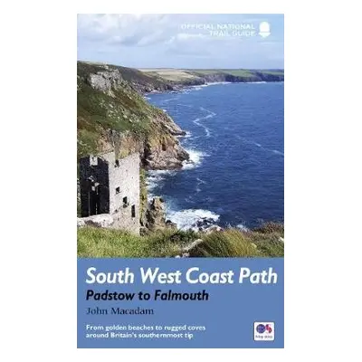 South West Coast Path: Padstow to Falmouth - Macadam, John