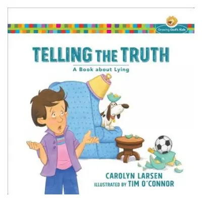 Telling the Truth – A Book about Lying - Larsen, Carolyn a O`connor, Tim