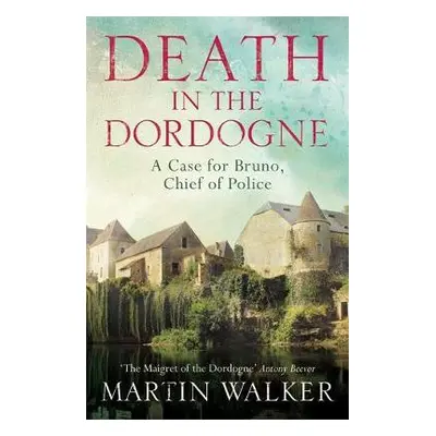 Death in the Dordogne - Walker, Martin a Walker, Martin