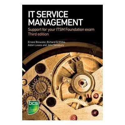 IT Service Management - Sansbury, John a Brewster, Ernest a Lawes, Aidan a Griffiths, Richard