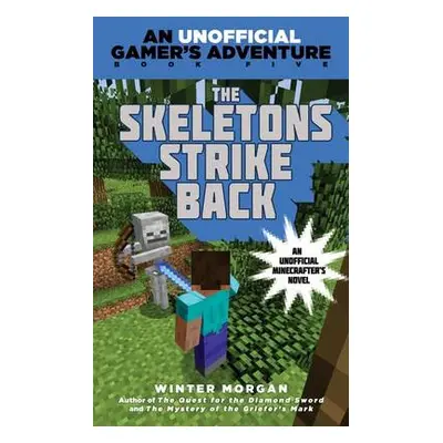 Minecrafters: The Skeletons Strike Back - Morgan, Winter