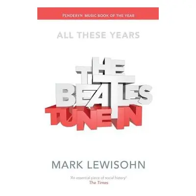 Beatles - All These Years - Lewisohn, Mark