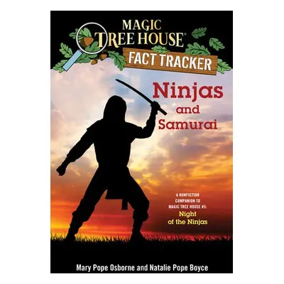 Ninjas and Samurai - Osborne, Mary Pope a Boyce, Natalie Pope