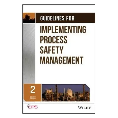 Guidelines for Implementing Process Safety Management - CCPS (Center for Chemical Process Safety