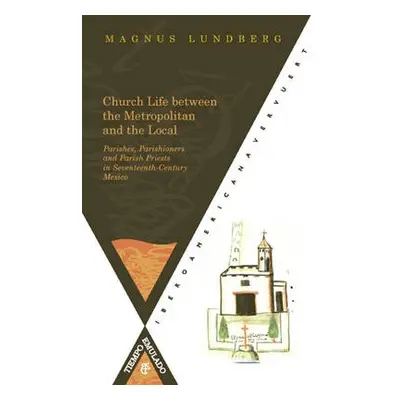 Church Life between the Metropolitan and the Local. Parishes - Lundberg, Magnus