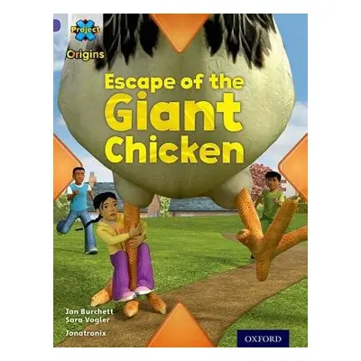 Project X Origins: Purple Book Band, Oxford Level 8: Habitat: Escape of the Giant Chicken - Burc