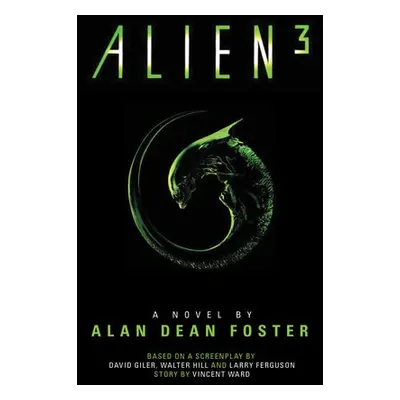 Alien 3: The Official Movie Novelization - Foster, Alan Dean