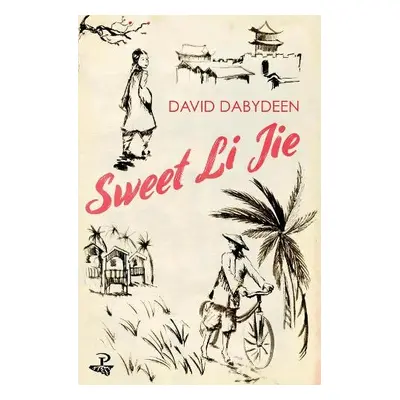 Sweet Li Jie - Dabydeen, David