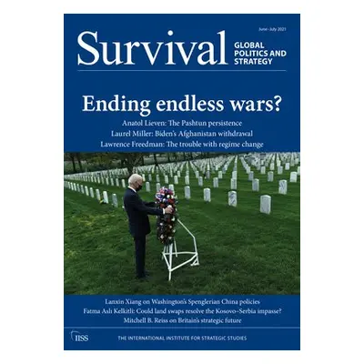 Survival June-July 2021: Ending Endless Wars?