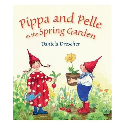 Pippa and Pelle in the Spring Garden - Drescher, Daniela