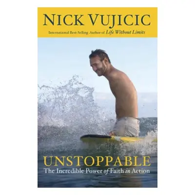 Unstoppable - Vujicic, Nick