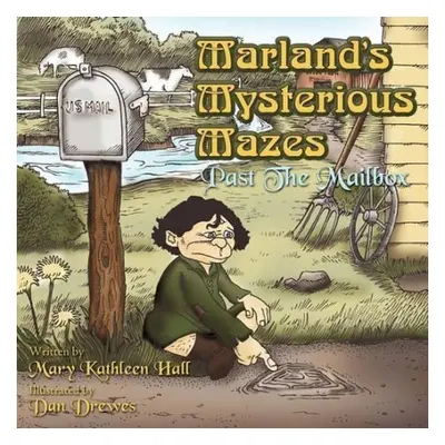 Marland's Mysterious Mazes - Hall, Mary Kathleen