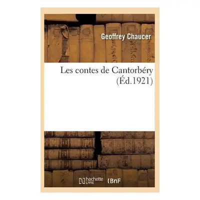 Les Contes de Cantorb?ry - Chaucer, Geoffrey