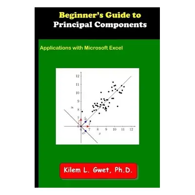 Beginner's Guide to Principal Components - Gwet, Kilem Li