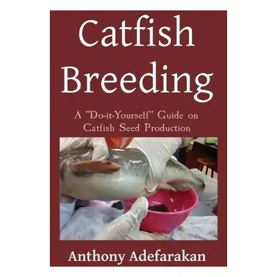 Catfish Breeding - Adefarakan, Anthony O