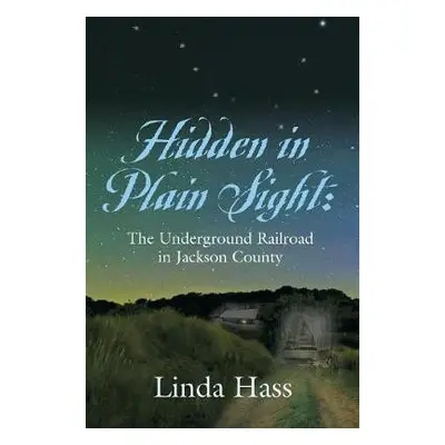 Hidden In Plain Sight - Hass, Linda