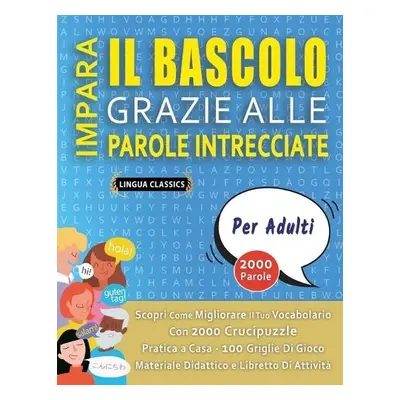 IMPARA IL BASCOLO GRAZIE ALLE PAROLE INTRECCIATE - PER ADULTI - Scopri Come Migliorare Il Tuo Vo