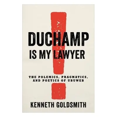 Duchamp Is My Lawyer - Goldsmith, Kenneth