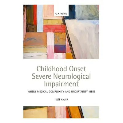 Childhood Onset Severe Neurological Impairment - , Hauer