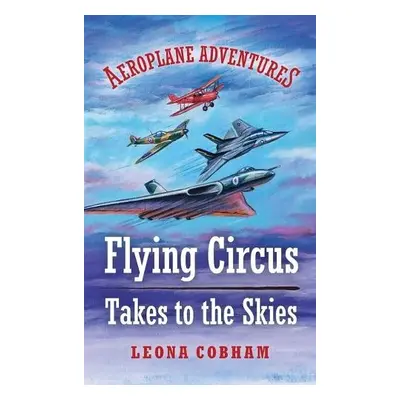 Flying Circus Takes to the Skies - Cobham, Leona