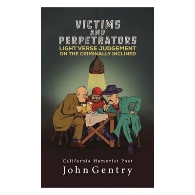 Victims and Perpetrators - Gentry, John