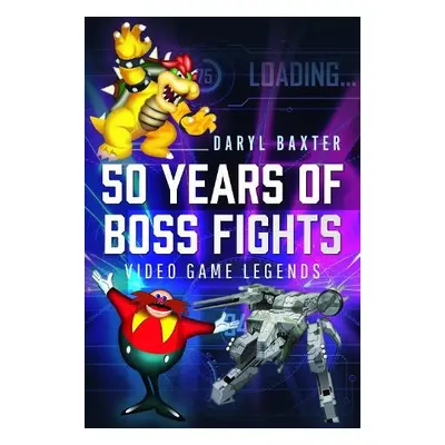 50 Years of Boss Fights - Baxter, Daryl