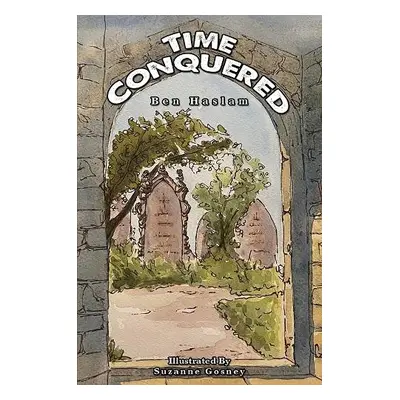 Time Conquered - Haslam, Ben