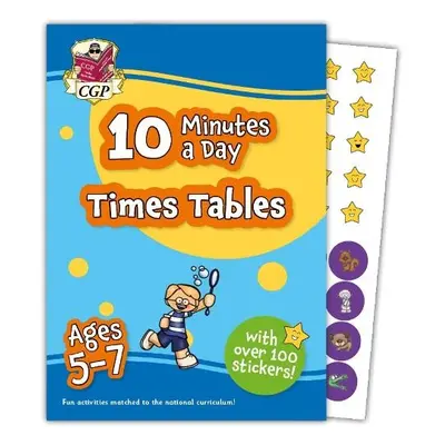 New 10 Minutes a Day Times Tables for Ages 5-7 (with reward stickers) - CGP Books