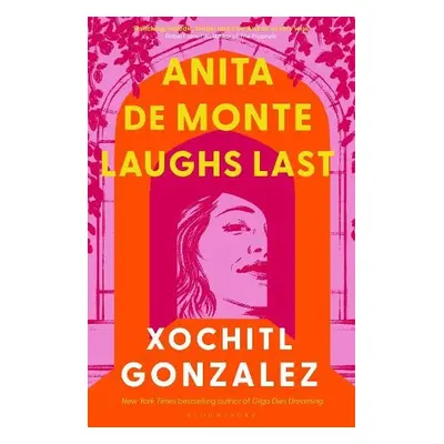 Anita de Monte Laughs Last - Gonzalez, Xochitl