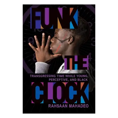 Funk the Clock - Mahadeo, Rahsaan