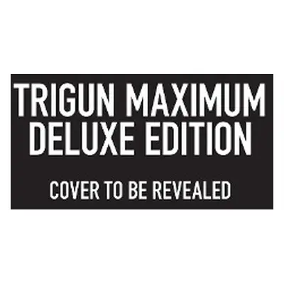 Trigun Maximum Deluxe Edition Volume 1 - Nightow, Yasuhiro a Burns, Justin a Burns, Justin