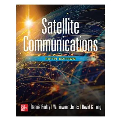 Satellite Communications, Fifth Edition - Roddy, Dennis a Jones, W. Linwood a Linwood, Jones a L