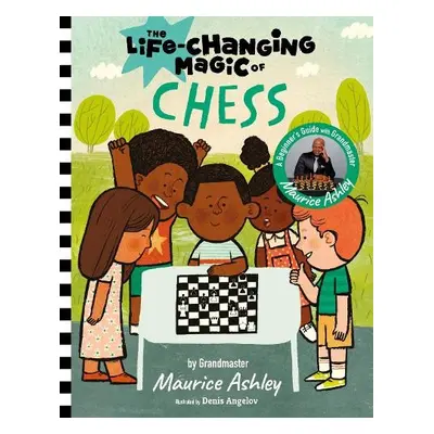 Life Changing Magic of Chess - Ashley, Maurice