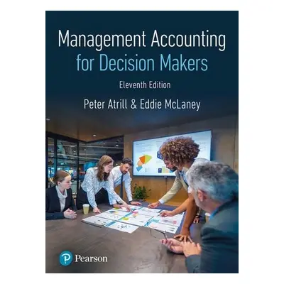 Management Accounting for Decision Makers - Atrill, Peter a McLaney, Eddie