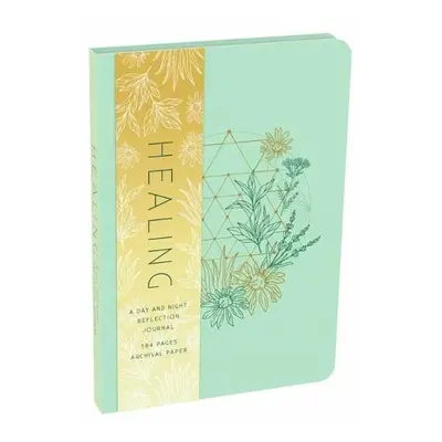 Healing: A Day and Night Reflection Journal - Insight Editions