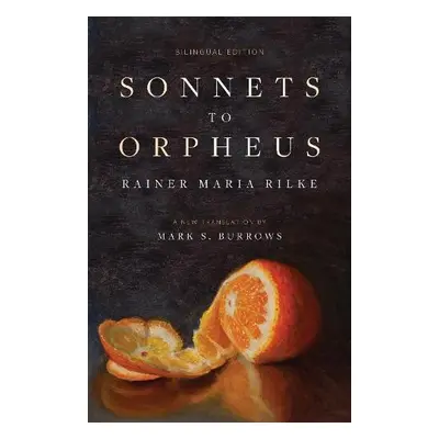 Sonnets to Orpheus - Rilke, Rainer Maria