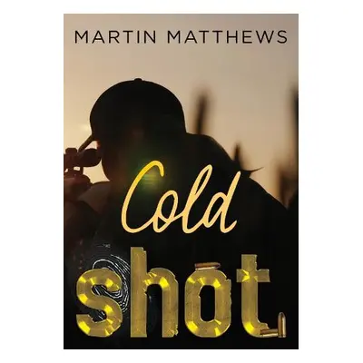 Cold Shot - Matthews, Martin