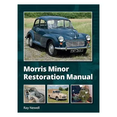 Morris Minor Restoration Manual - Newell, Ray