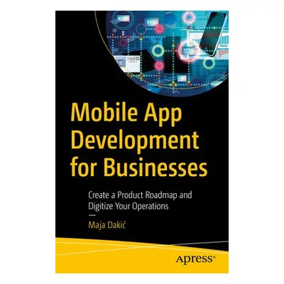 Mobile App Development for Businesses - Dakic, Maja